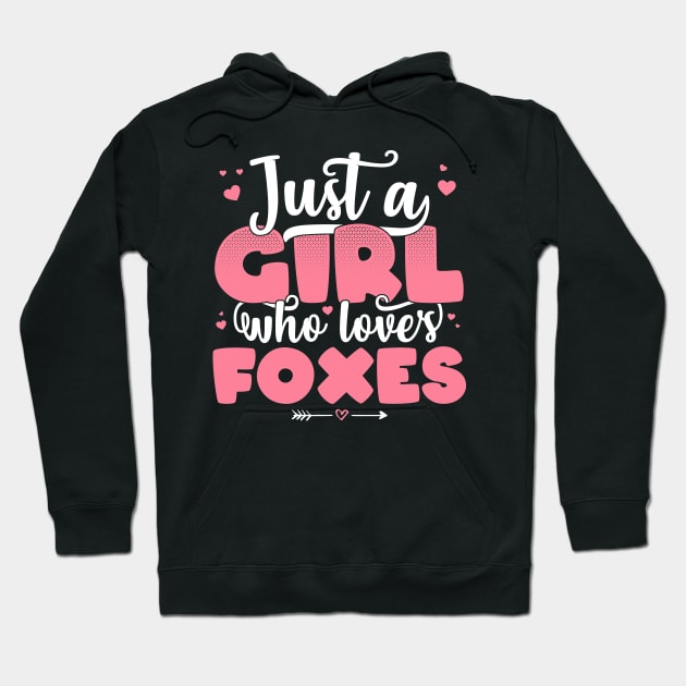 Just A Girl Who Loves Foxes - Cute Fox lover gift graphic Hoodie by theodoros20